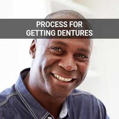 Visit our The Process for Getting Dentures page